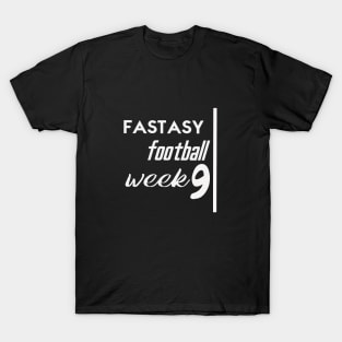 fantasy football week 9 T-Shirt